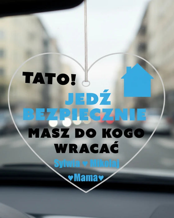Tato, jedź bezpiecznie - Prezent dla Taty -  Personalizowana zawieszka do samochodu