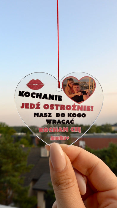Jedź ostrożnie bo masz do kogo wracać - Dla Zakochanych -  Personalizowana zawieszka do samochodu - KochamCie.pl 